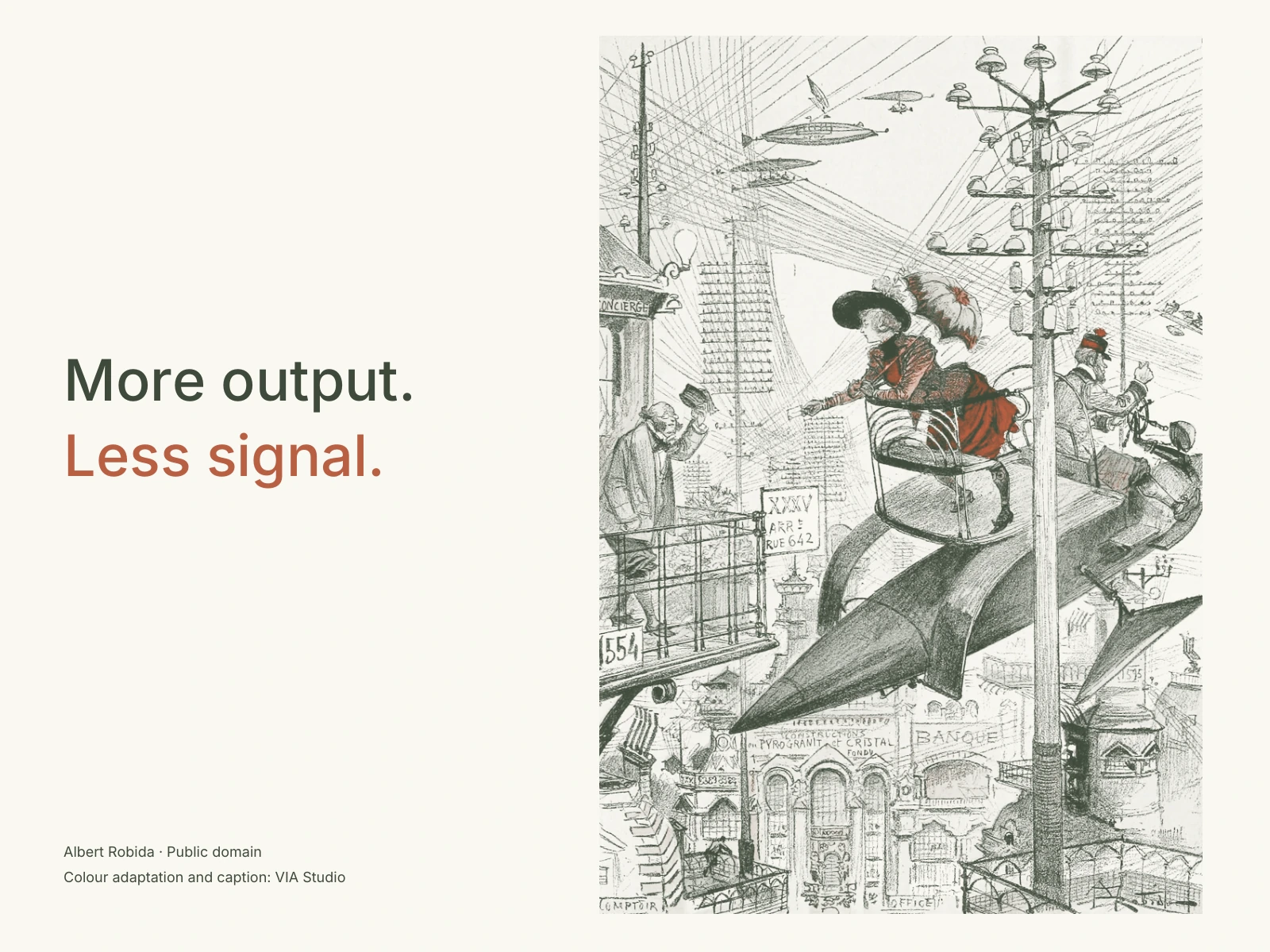 Vintage illustration of a flying vehicle among dense overhead wires, captioned “More output. Less signal.”