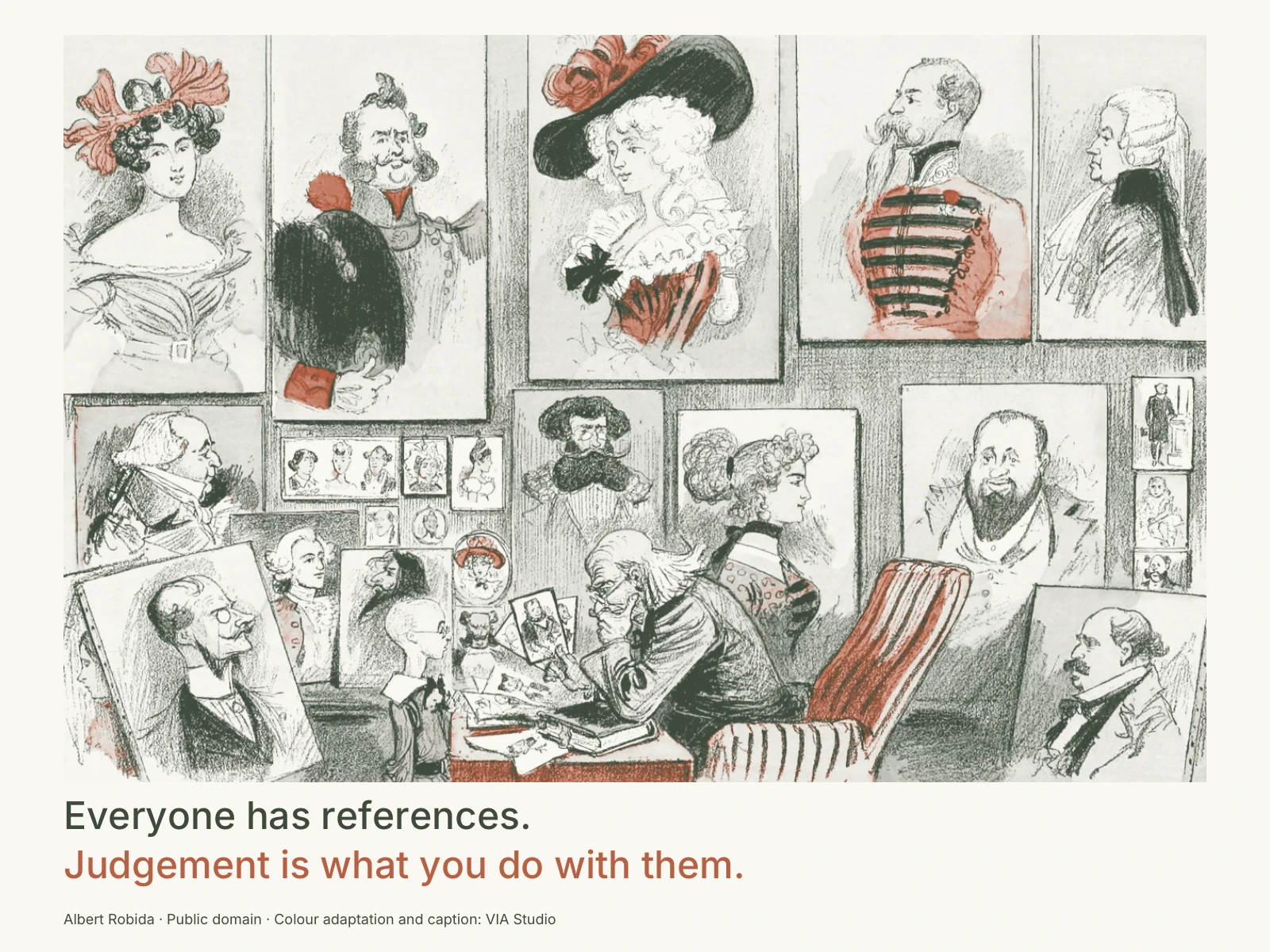 Vintage illustration of a seated figure examining portraits, captioned “Everyone has references. Judgement is what you do with them.”