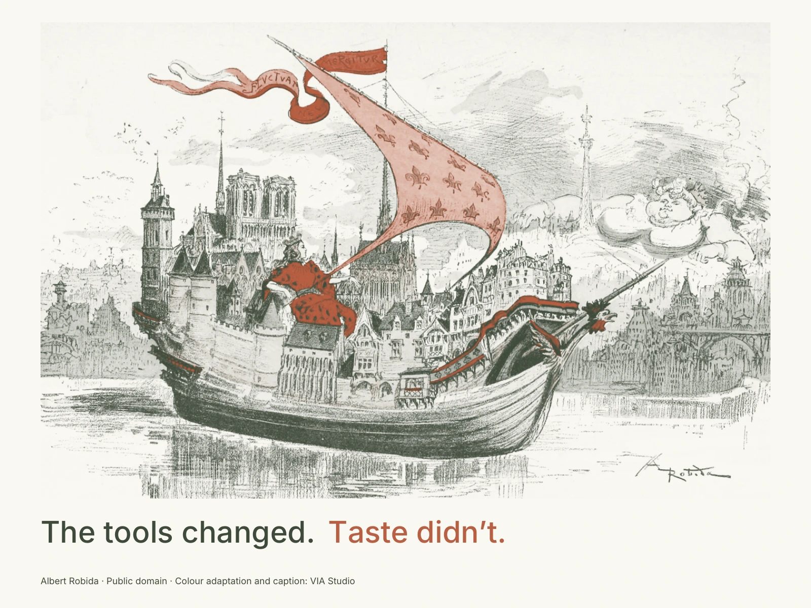 Vintage illustration of a sailing vessel carrying historic buildings, captioned “The tools changed. Taste didn’t.”